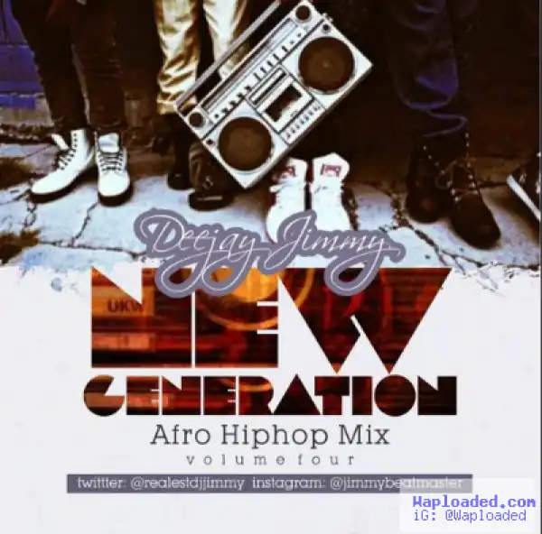 Dj Jimmy - New Generation Afro Hip Hop Mix Vol.4
